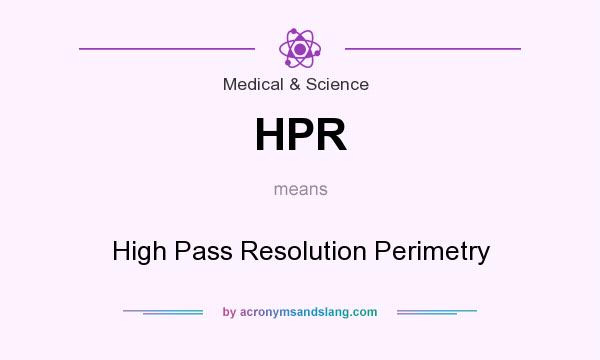 What does HPR mean? It stands for High Pass Resolution Perimetry