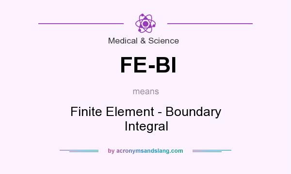 What does FE-BI mean? It stands for Finite Element - Boundary Integral