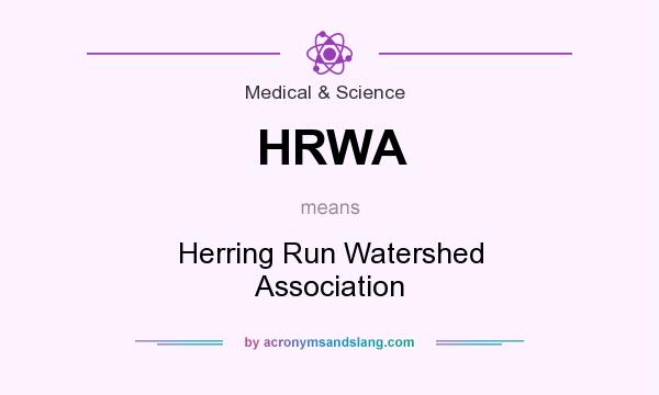 What does HRWA mean? It stands for Herring Run Watershed Association