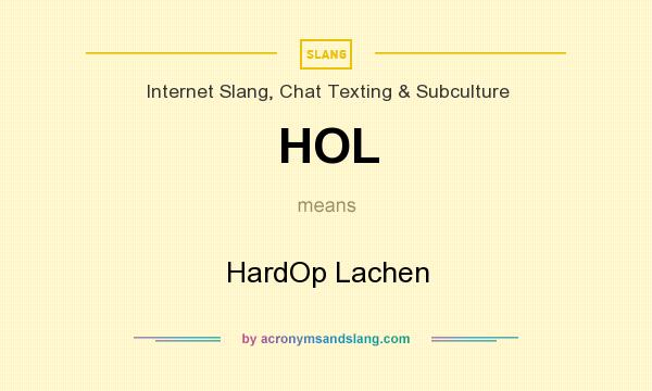 What does HOL mean? It stands for HardOp Lachen