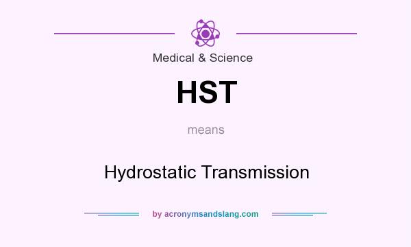 What does HST mean? It stands for Hydrostatic Transmission