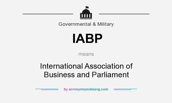 What does IABP mean? It stands for International Association of Business and Parliament
