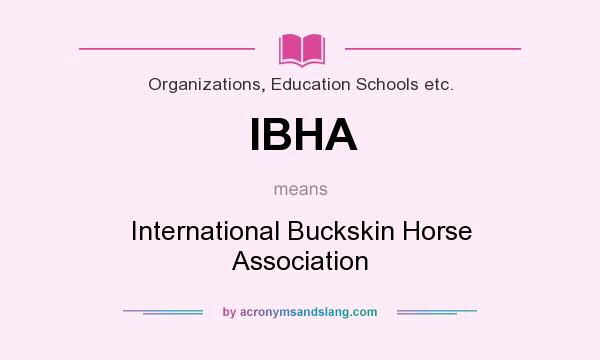 What does IBHA mean? It stands for International Buckskin Horse Association