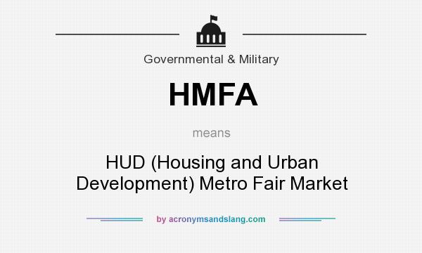 What does HMFA mean? It stands for HUD (Housing and Urban Development) Metro Fair Market