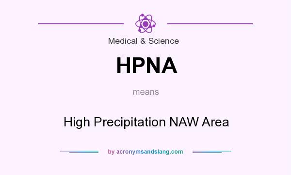What does HPNA mean? It stands for High Precipitation NAW Area