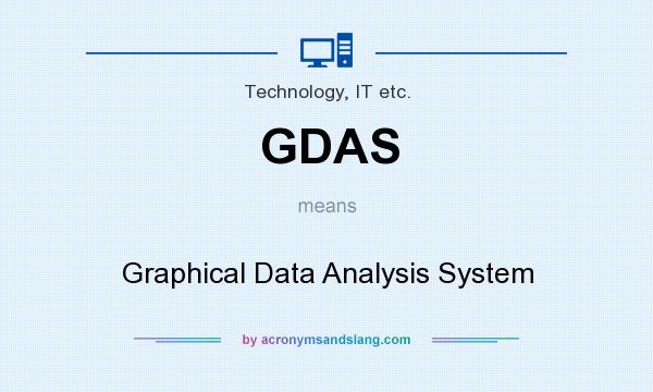 What does GDAS mean? It stands for Graphical Data Analysis System