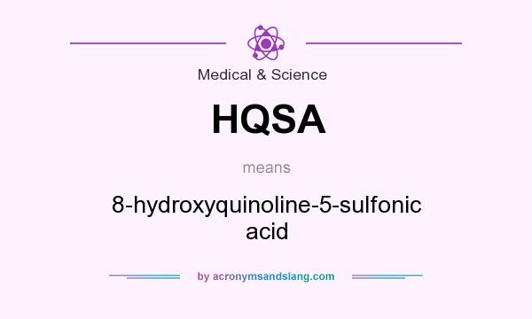 What does HQSA mean? It stands for 8-hydroxyquinoline-5-sulfonic acid