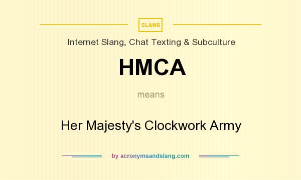 What does HMCA mean? It stands for Her Majesty`s Clockwork Army