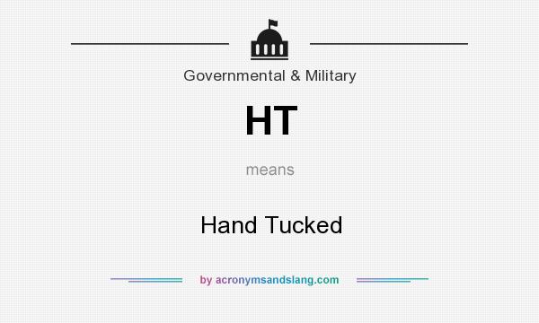 What does HT mean? It stands for Hand Tucked