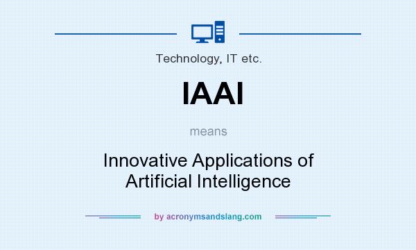 What does IAAI mean? It stands for Innovative Applications of Artificial Intelligence