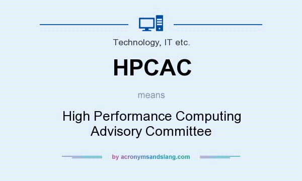 What does HPCAC mean? It stands for High Performance Computing Advisory Committee
