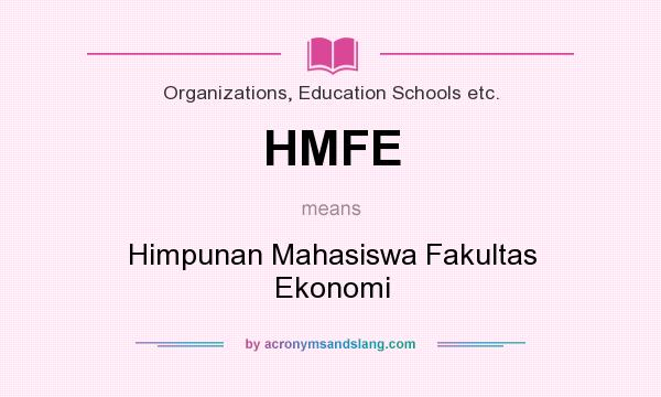 What does HMFE mean? It stands for Himpunan Mahasiswa Fakultas Ekonomi