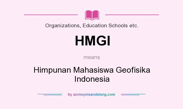 What does HMGI mean? It stands for Himpunan Mahasiswa Geofisika Indonesia
