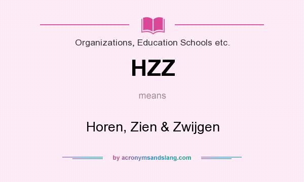 What does HZZ mean? It stands for Horen, Zien & Zwijgen