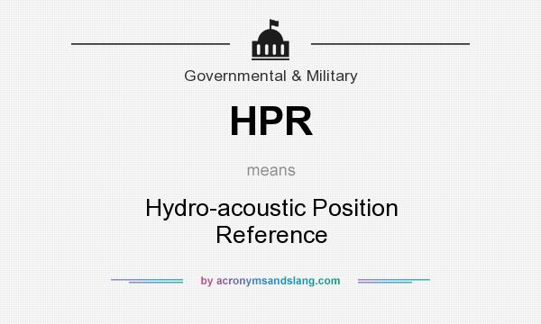 What does HPR mean? It stands for Hydro-acoustic Position Reference