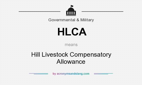 What does HLCA mean? It stands for Hill Livestock Compensatory Allowance