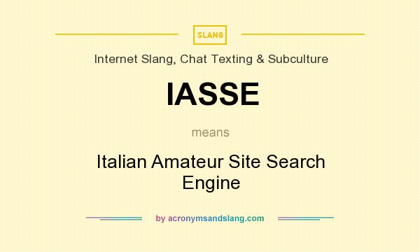 What does IASSE mean? It stands for Italian Amateur Site Search Engine
