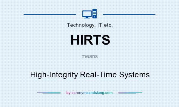 What does HIRTS mean? It stands for High-Integrity Real-Time Systems