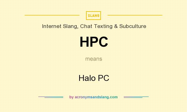 What does HPC mean? It stands for Halo PC