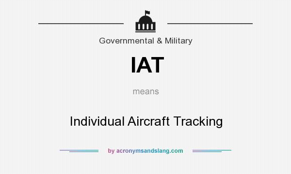 What does IAT mean? It stands for Individual Aircraft Tracking