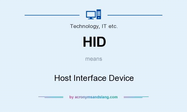 What does HID mean? It stands for Host Interface Device