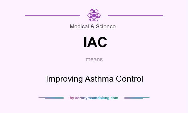 What does IAC mean? It stands for Improving Asthma Control