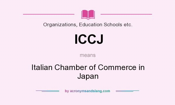 What does ICCJ mean? It stands for Italian Chamber of Commerce in Japan