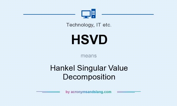 What does HSVD mean? It stands for Hankel Singular Value Decomposition
