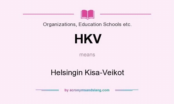 What does HKV mean? It stands for Helsingin Kisa-Veikot