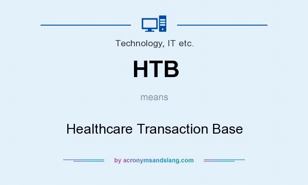 What does HTB mean? It stands for Healthcare Transaction Base