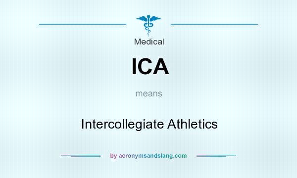 What does ICA mean? It stands for Intercollegiate Athletics