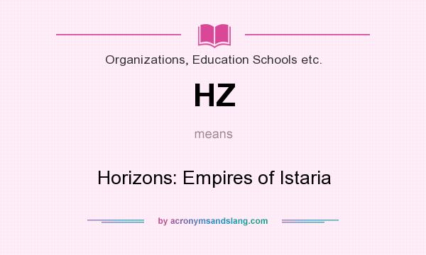 What does HZ mean? It stands for Horizons: Empires of Istaria