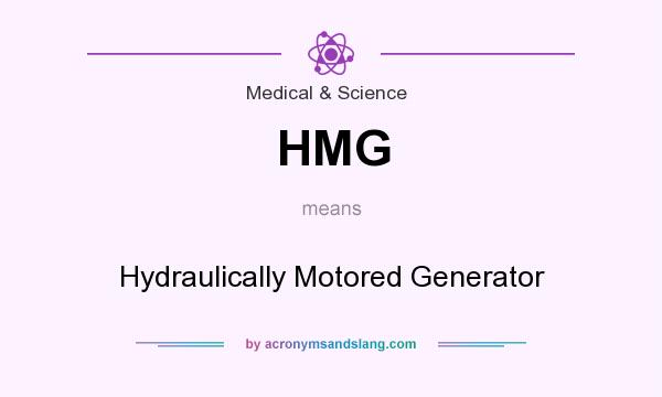 What does HMG mean? It stands for Hydraulically Motored Generator