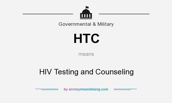 What does HTC mean? It stands for HIV Testing and Counseling