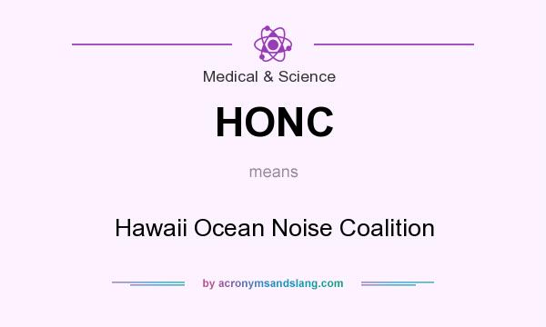 What does HONC mean? It stands for Hawaii Ocean Noise Coalition