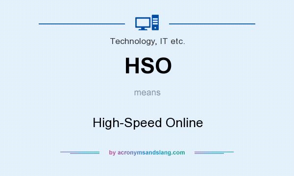 What does HSO mean? It stands for High-Speed Online