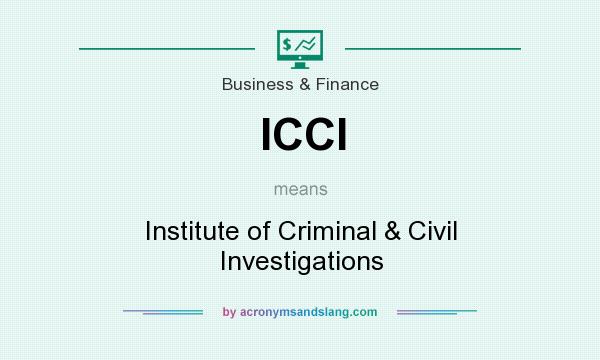 What does ICCI mean? It stands for Institute of Criminal & Civil Investigations