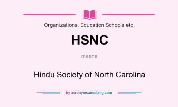 What does HSNC mean? It stands for Hindu Society of North Carolina