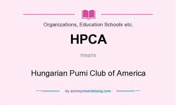 What does HPCA mean? It stands for Hungarian Pumi Club of America
