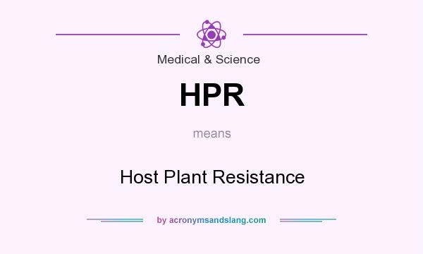 What does HPR mean? It stands for Host Plant Resistance