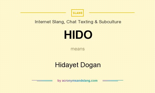 What does HIDO mean? It stands for Hidayet Dogan