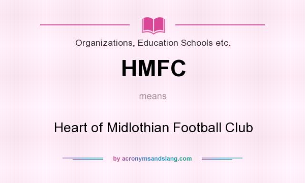 What does HMFC mean? It stands for Heart of Midlothian Football Club