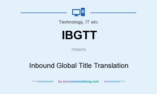 What does IBGTT mean? It stands for Inbound Global Title Translation