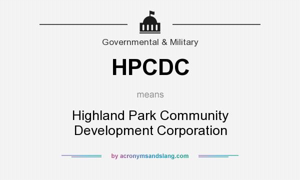 What does HPCDC mean? It stands for Highland Park Community Development Corporation