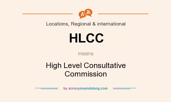 What does HLCC mean? It stands for High Level Consultative Commission