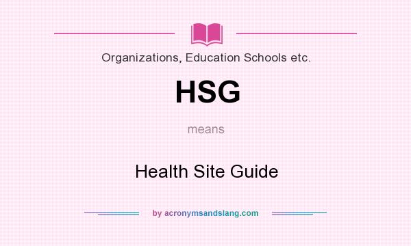What does HSG mean? It stands for Health Site Guide
