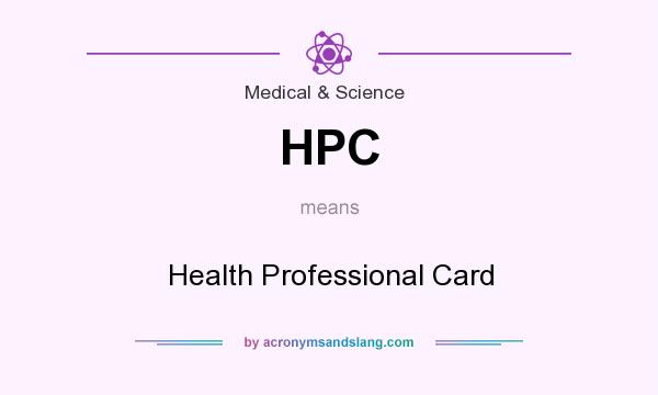 What does HPC mean? It stands for Health Professional Card