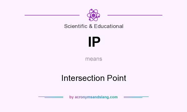 What does IP mean? It stands for Intersection Point