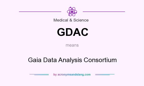What does GDAC mean? It stands for Gaia Data Analysis Consortium