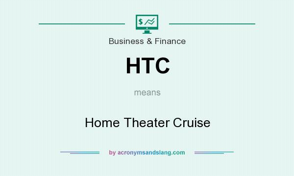 What does HTC mean? It stands for Home Theater Cruise